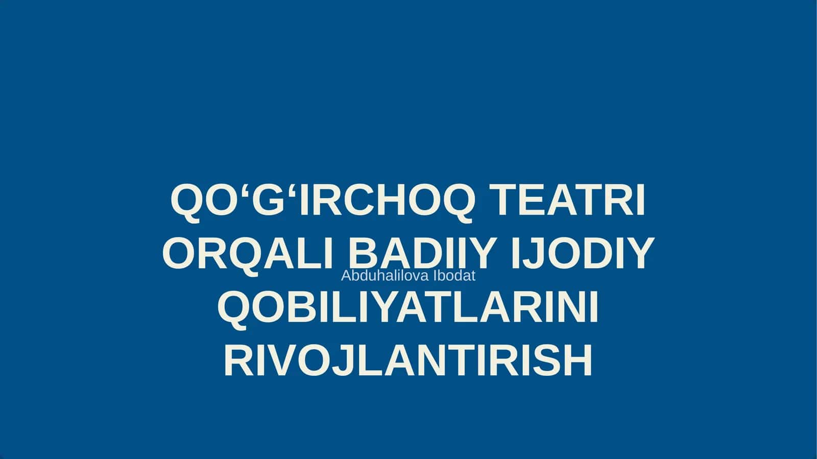 QOʻGʻIRCHOQ TEATRI ORQALI BADIIY IJODIY QOBILIYATLARINI RIVOJLANTIRISH 1
