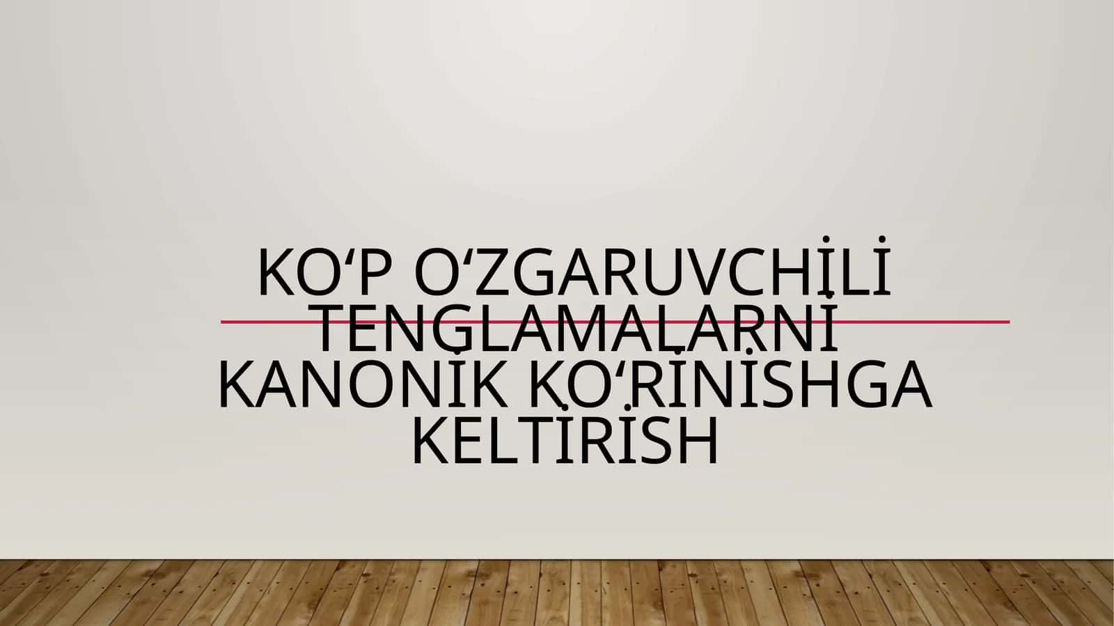 Ko‘p o‘zgaruvchili differensial tenglamalarni kanonik ko‘rinishga keltirish 1