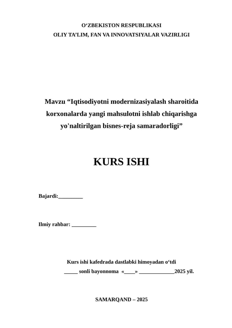 “Iqtisodiyotni modernizatsiyalash sharoitida korxonalarda yangi mahsulotni ishlab chiqarishga yo‘naltirilgan biznes-reja samaradorligi” mavzusida ilmiy ish 1