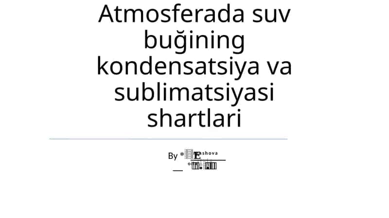 Atmosferada suv buğining kondensatsiya va sublimatsiyasi shartlari 1
