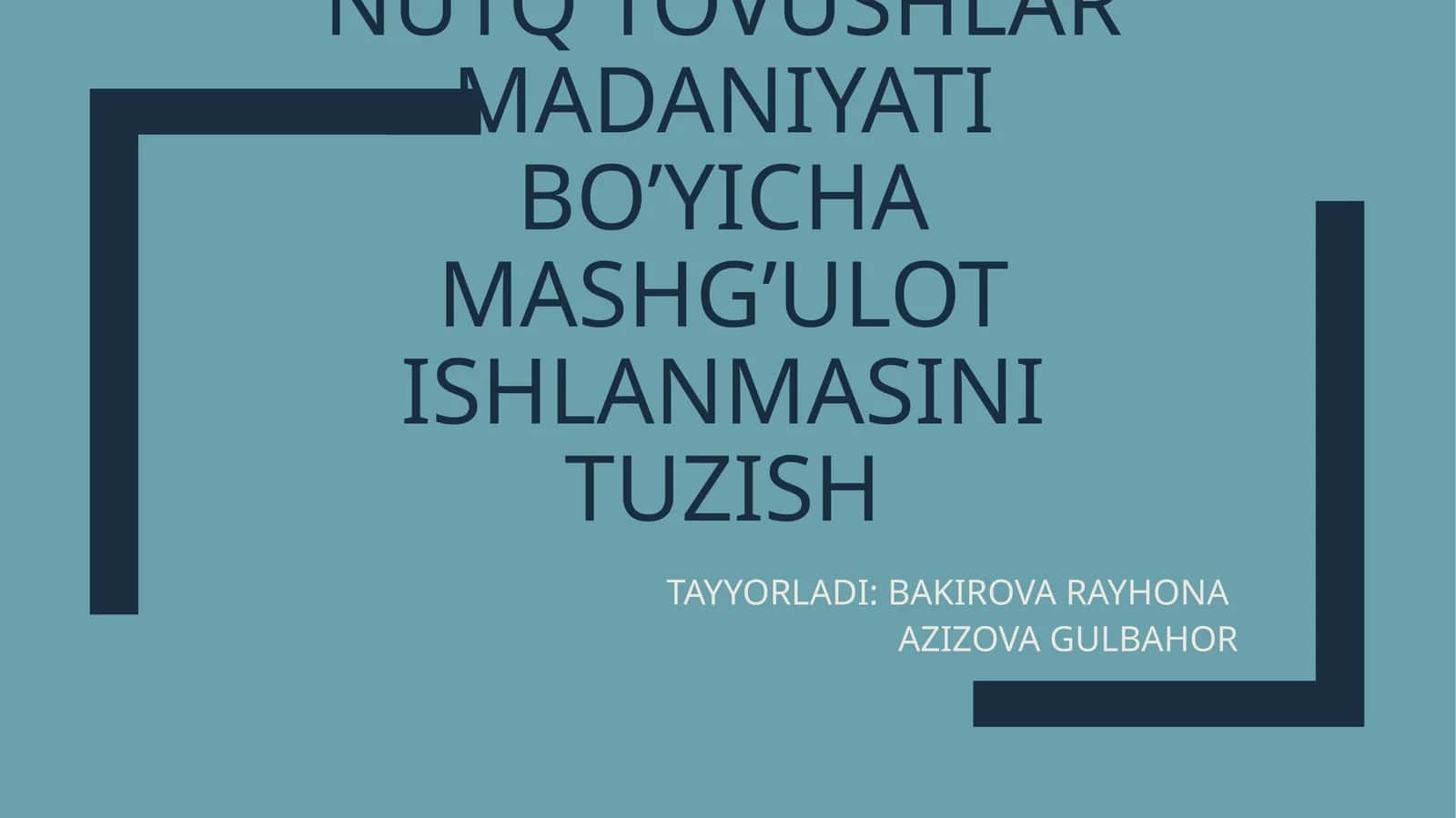 NUTQ TOVUSHLAR MADANIYATI BO’YICHA MASHG’ULOT ISHLANMASINI TUZISH 1