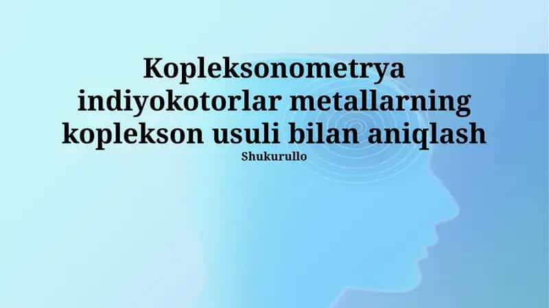 Kompleksonometriya indiyokotorlar metallarning komplekson usuli bilan aniqlash 1