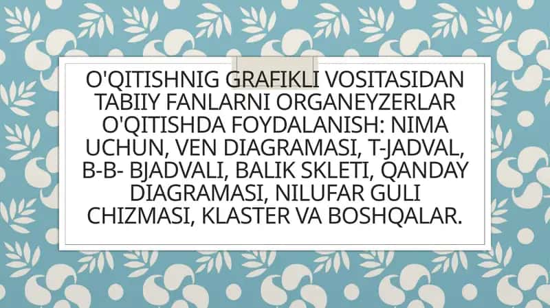O'qitishnig grafikli vositasidan tabiiy fanlarni organeyzerlar o'qitishda foydalanish 1