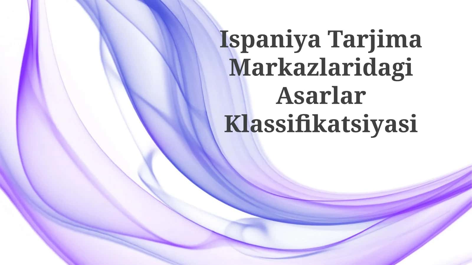 Ispaniya Tarjima Markazlaridagi Asarlar Klassifikatsiyasi 1