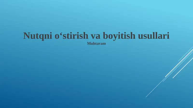 Nutqni o‘stirish va boyitish usullari 1
