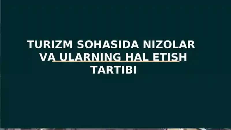 TURIZM SOHASIDA NIZOLAR VA ULARNING HAL ETISH TARTIBI