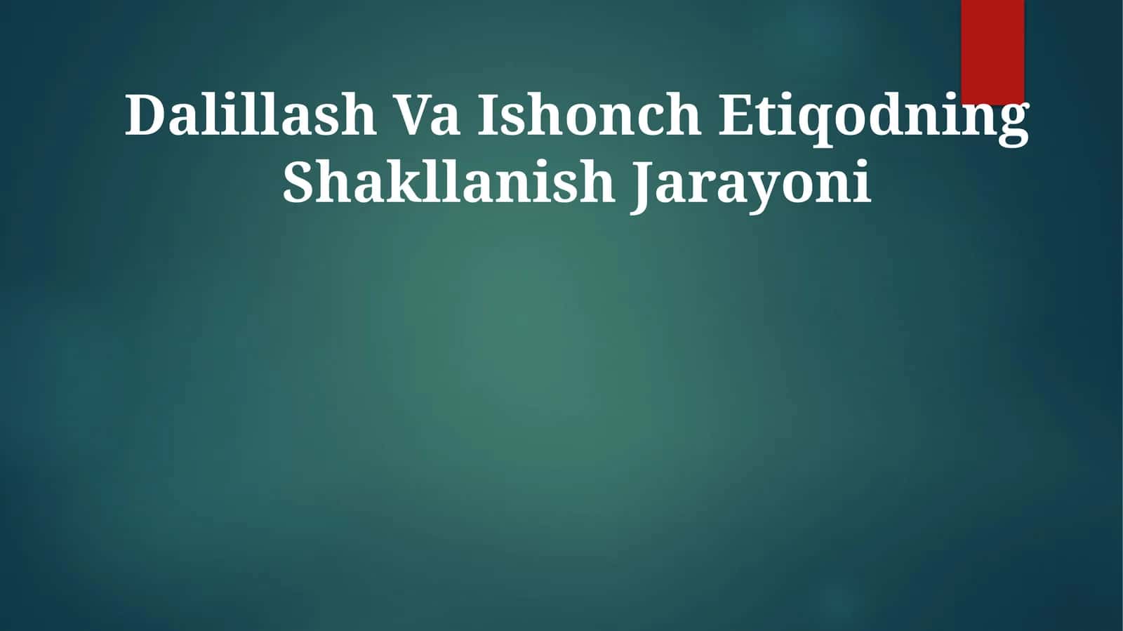 Dalillash Va Ishonch Etiqodning Shakllanish Jarayoni 1