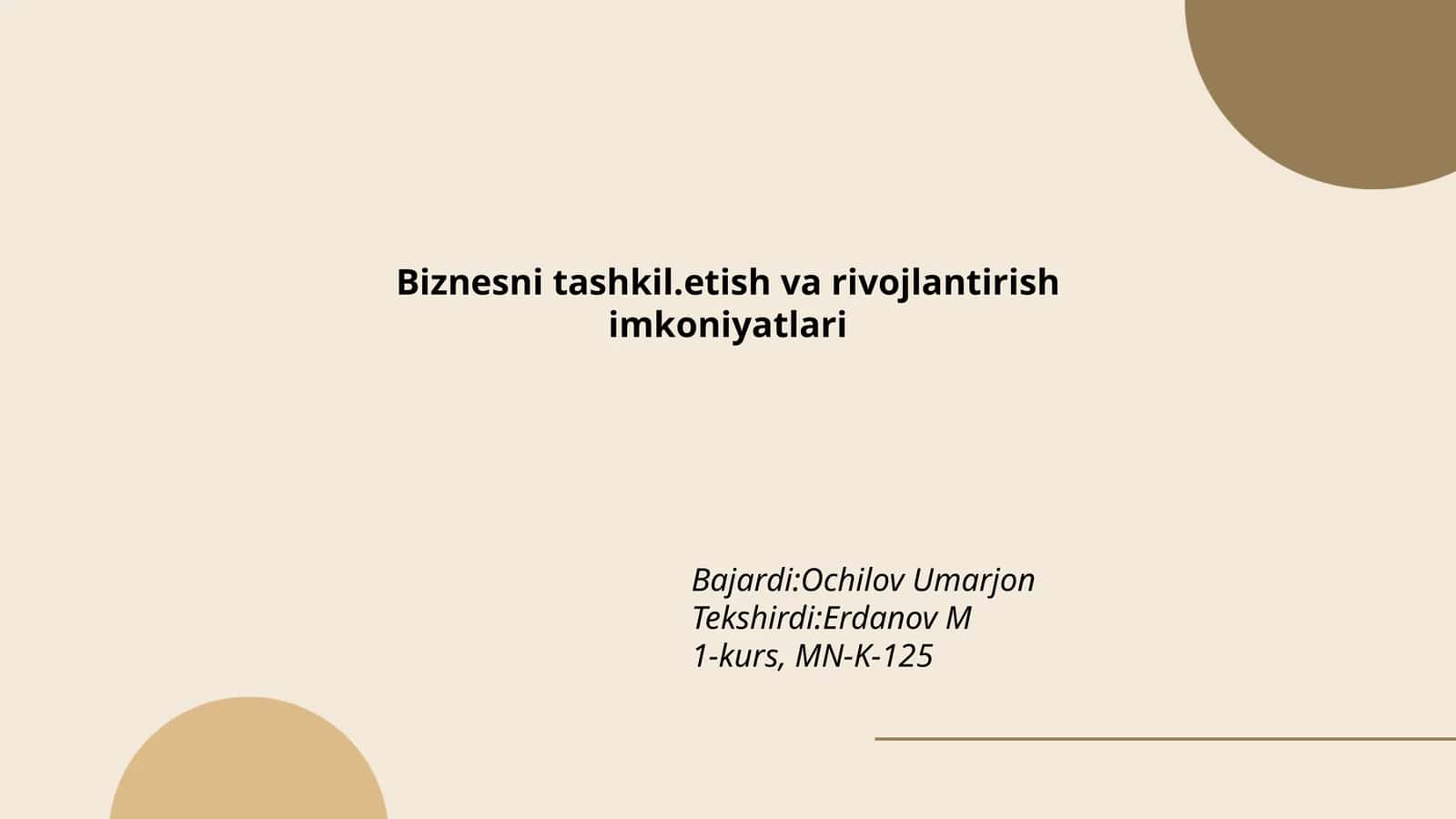 Biznesni tashkil.etish va rivojlantirish imkoniyatlari 1