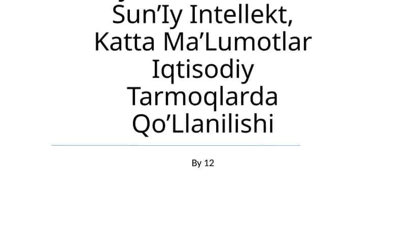 Blokcheyn, Buyumlar Interneti, Sun’Iy Intellekt, Katta Ma’Lumotlar Iqtisodiy Tarmoqlarda Qo’Llanilishi 1