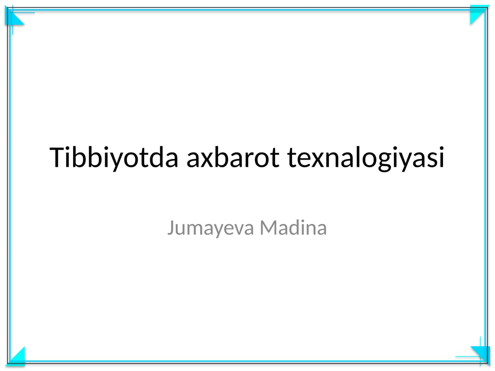 Tibbiyotda axborot texnalogiyasi 1