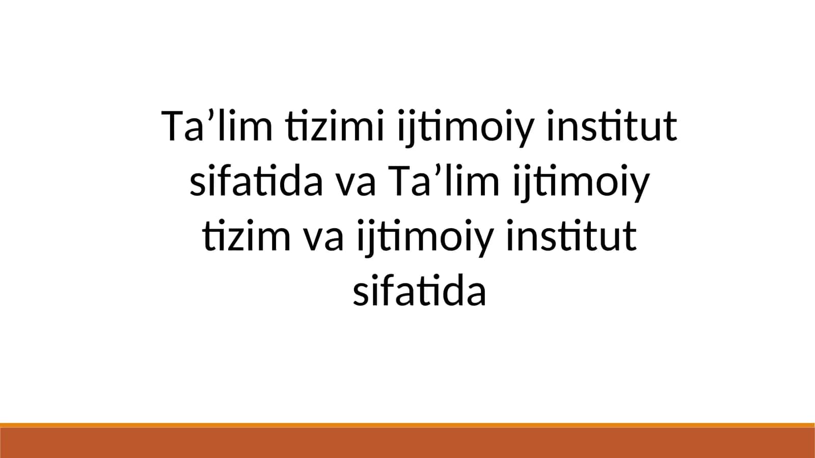 Taʼlim tizimi ijtimoiy institut sifatida va Taʼlim ijtimoiy tizim va ijtimoiy institut sifatida 1