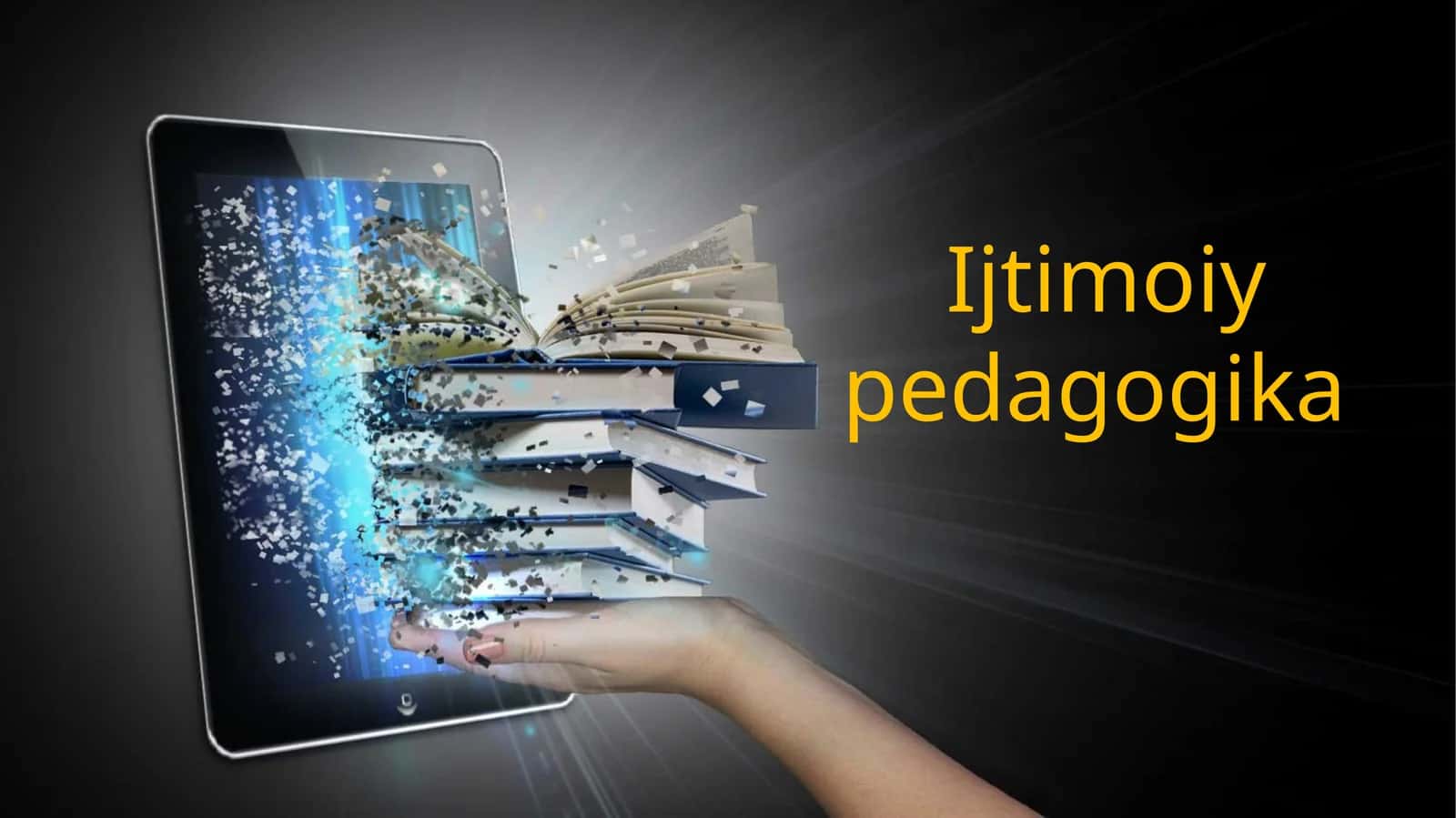 Ijtimoiy pedagogika va pedagogik sotsiologiyaga ehtiyoj va zamonaviy jamiyat rivojining zaruriy shartlari 1