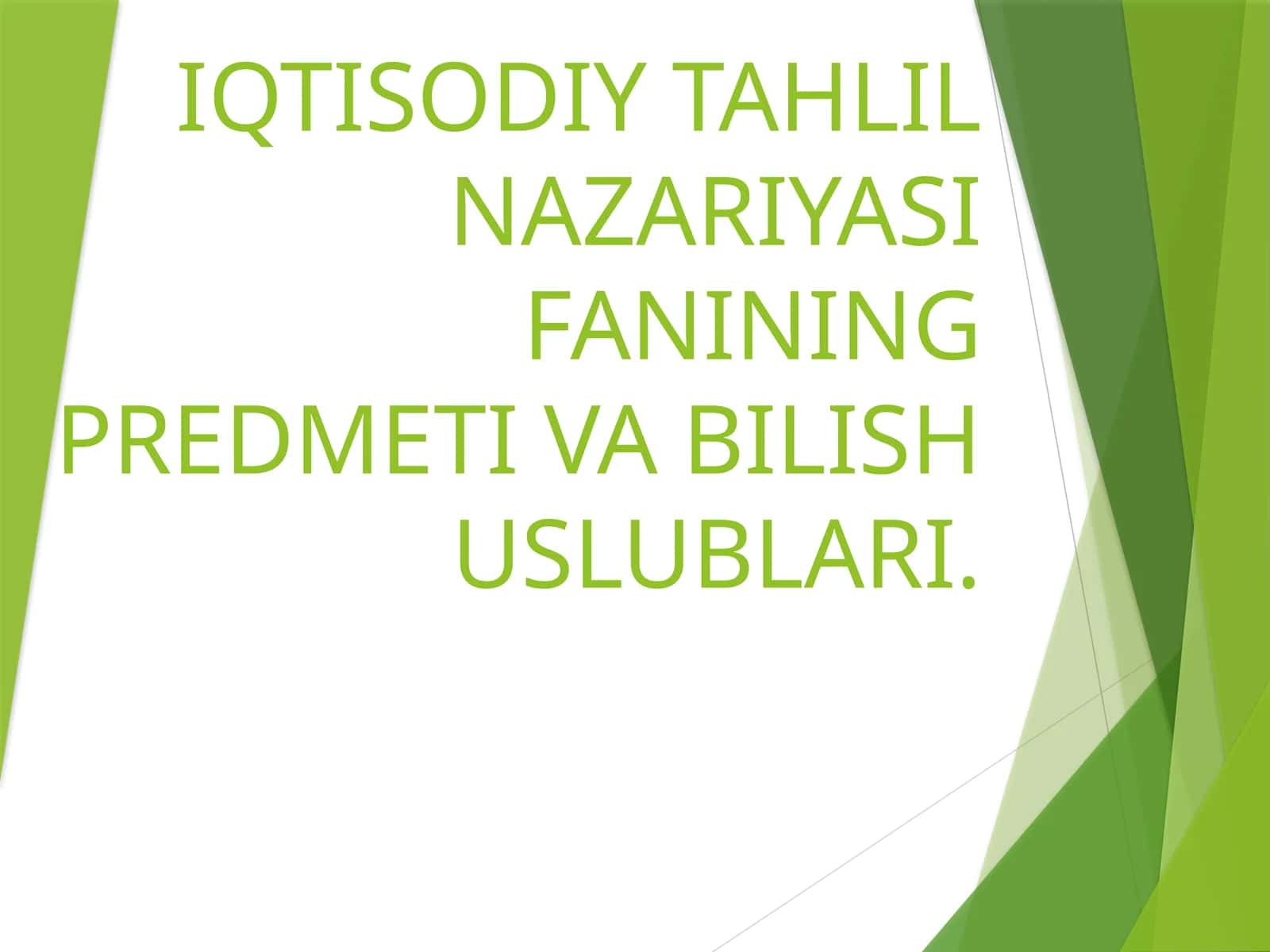 IQTISODIY TAHLIL NAZARIYASI FANINING PREDMETI VA BILISH USLUBLARI 1