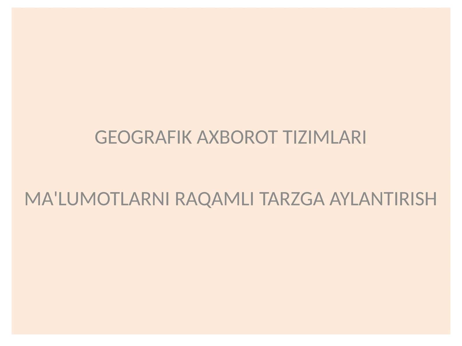 GEOGRAFIK AXBOROT TIZIMLARI 1