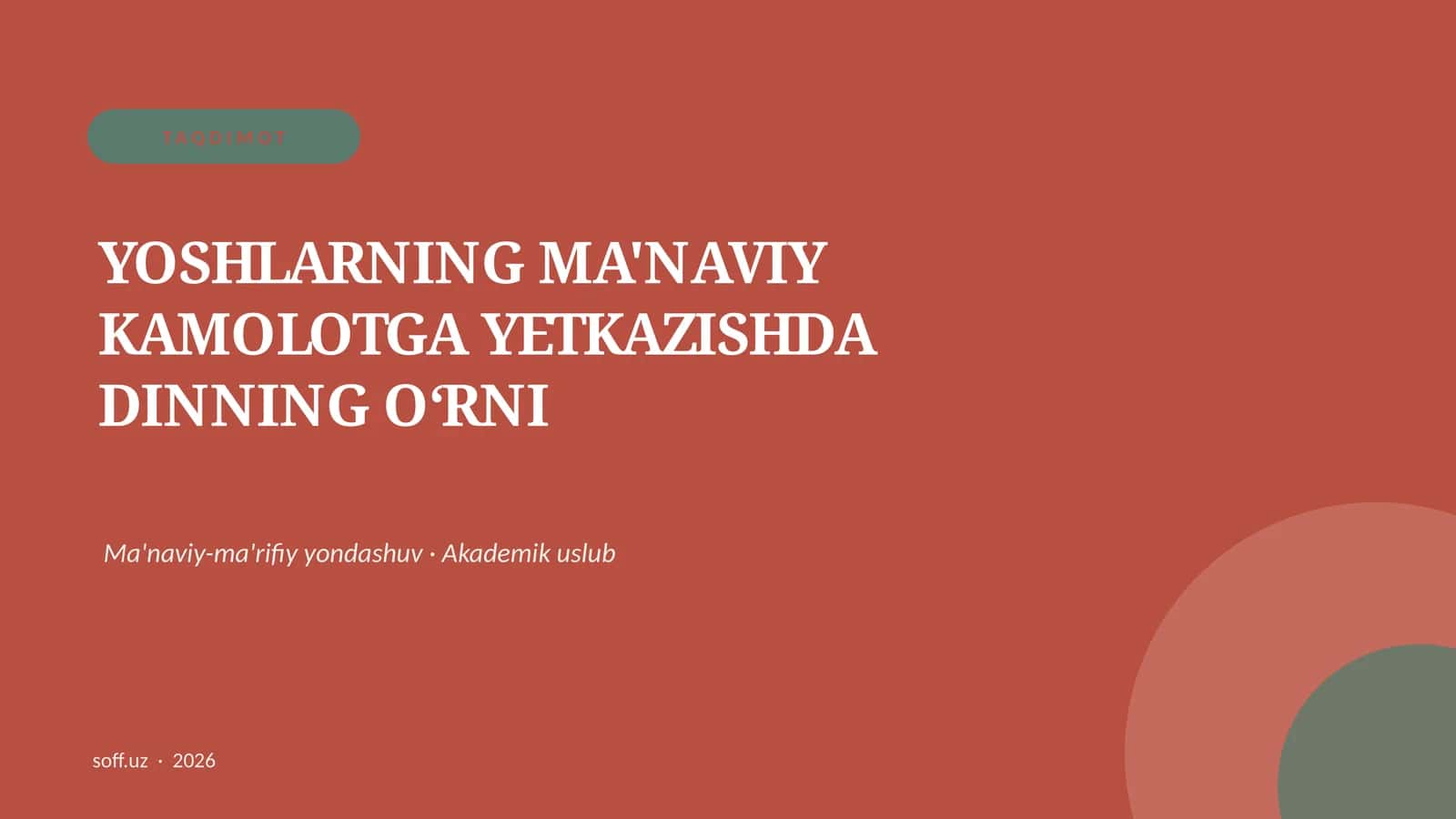 TAQDIMOT YOSHLARNING MA'NAVIY KAMOLOTGA YETKAZISHDA DINNING O‘RNI 1