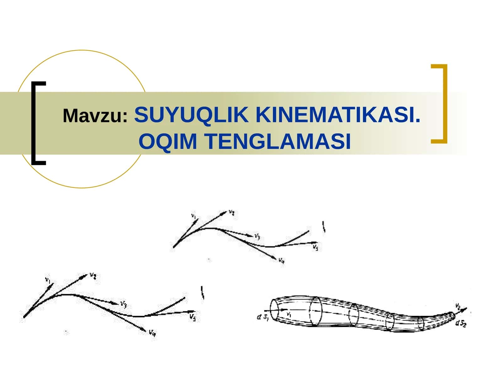 SUYUQLIK KINEMATIKASI. OQIM TЕNGLAMASI 1