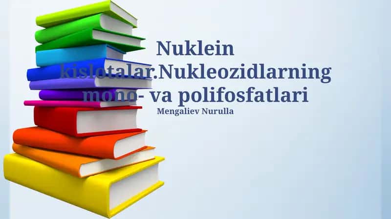 Nuklein kislotalar.Nukleozidlarning mono- va polifosfatlari 1