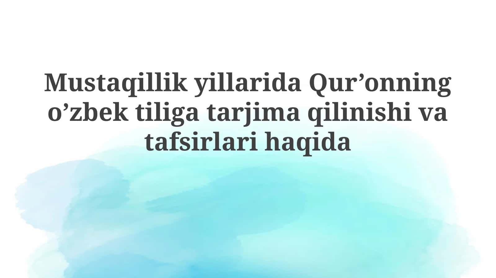Mustaqillik yillarida Qur’onning o’zbektiligatarjimaqilinishivatafsirlarihaqida 1