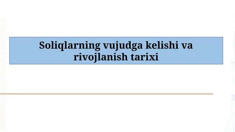 Soliqlarning vujudga kelishi va rivojlanish tarixi 1