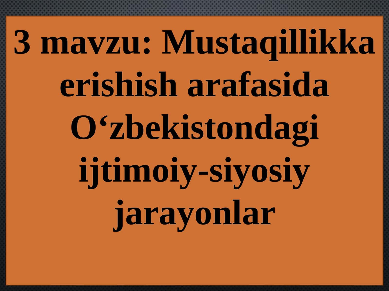 Mustaqillikka erishish arafasida O‘zbekistondagi ijtimoiy-siyosiy jarayonlar 1