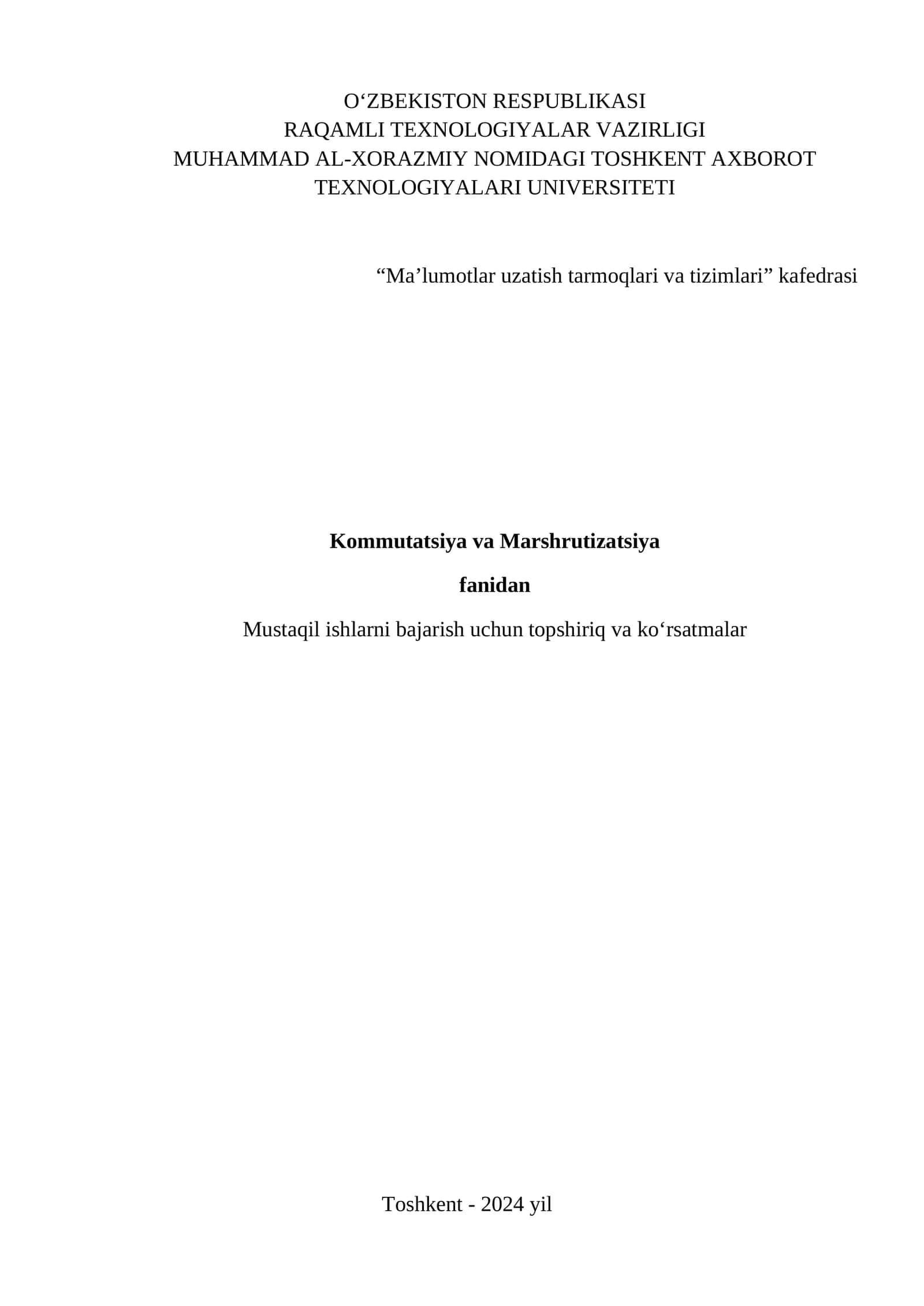 Kommutatsiya va Marshrutizatsiya fanidan Mustaqil ishlarni bajarish uchun topshiriq va ko‘rsatmalar 1