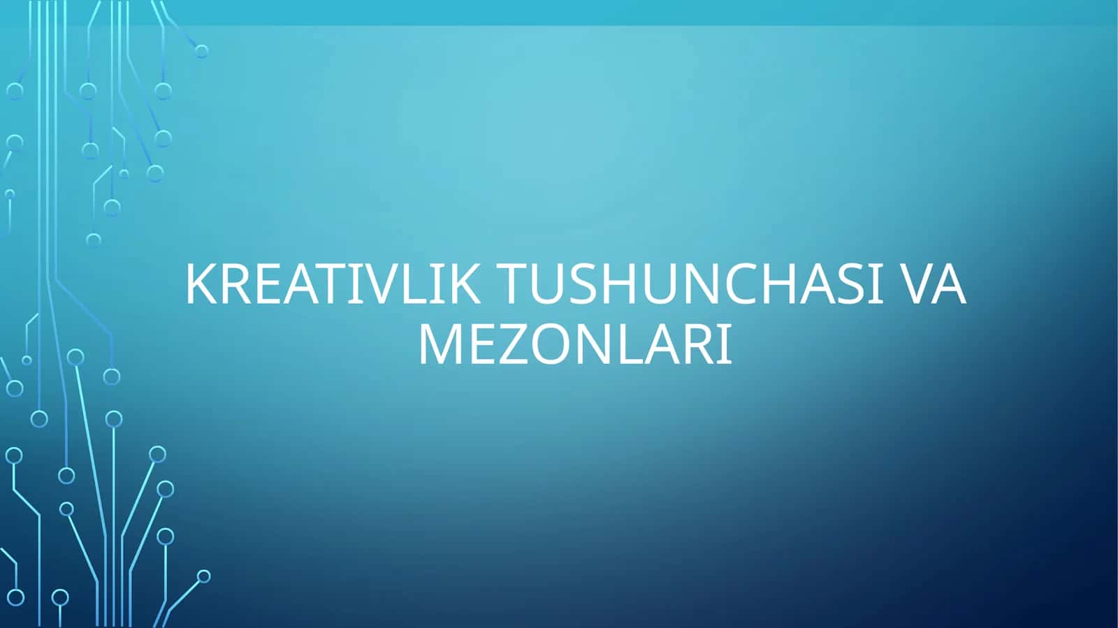 Kreativlik tushunchasi va mezonlari 1