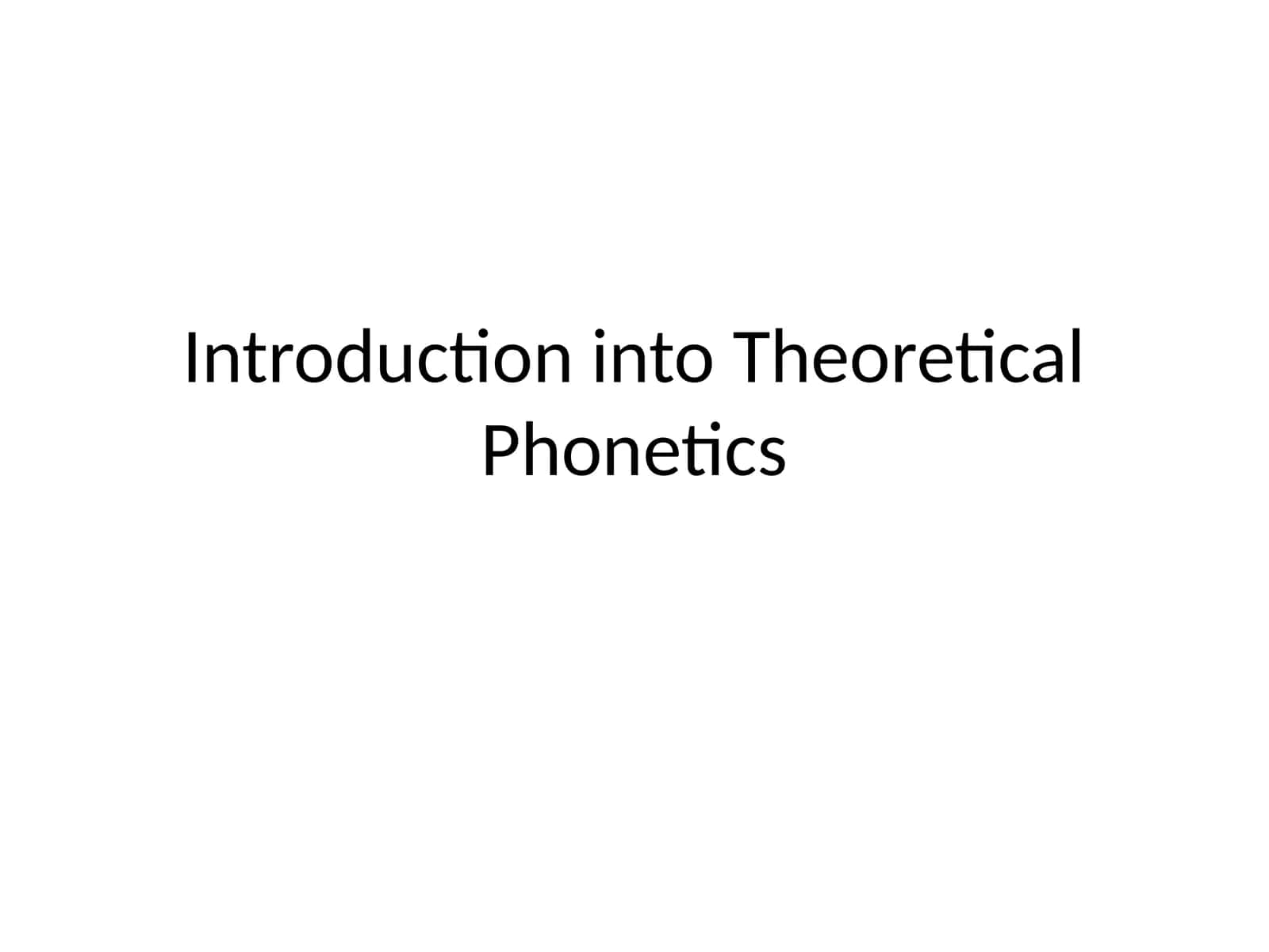 Introduction into Theoretical Phonetics 1