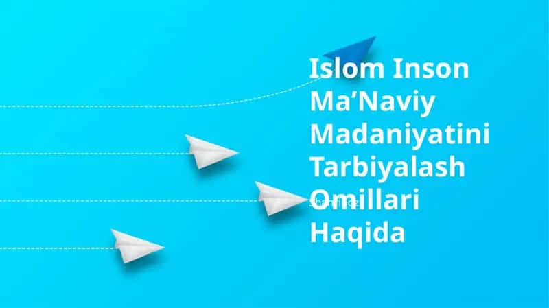 Islom Inson Ma’Naviy Madaniyatini Tarbiyalash Omillari Haqida 1
