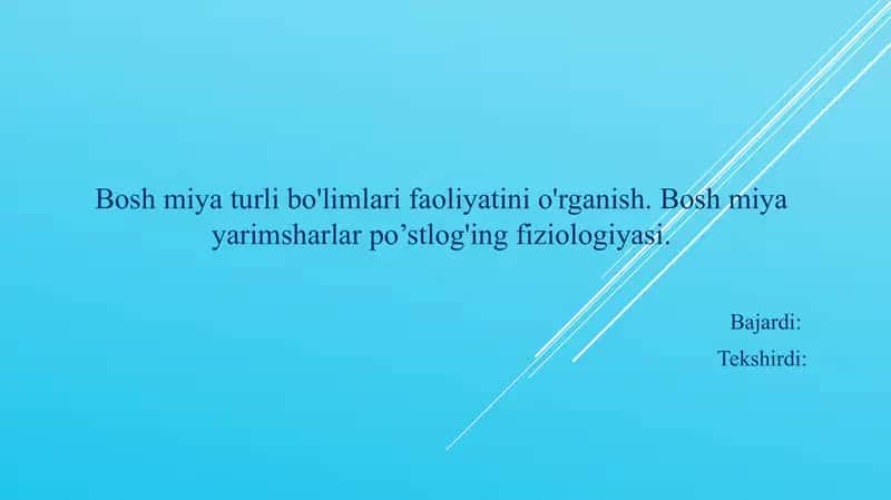 Bosh miya turli bo'limlari faoliyatini o'rganish. Bosh miya yarimsharlar po’stlog'ing fiziologiyasi 1