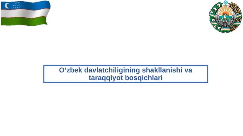O‘zbek davlatchiligining shakllanishi va taraqqiyot bosqichlari 1