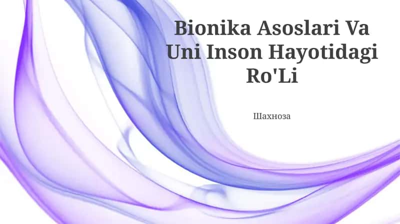 Bionika Asoslari Va Uni Inson Hayotidagi Ro'Li 1
