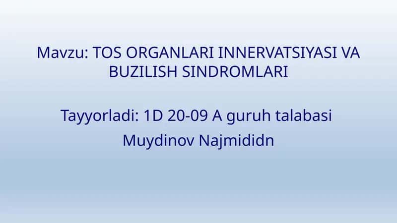 TOS ORGANLARI INNERVATSIYASI VA BUZILISH SINDROMLARI 1