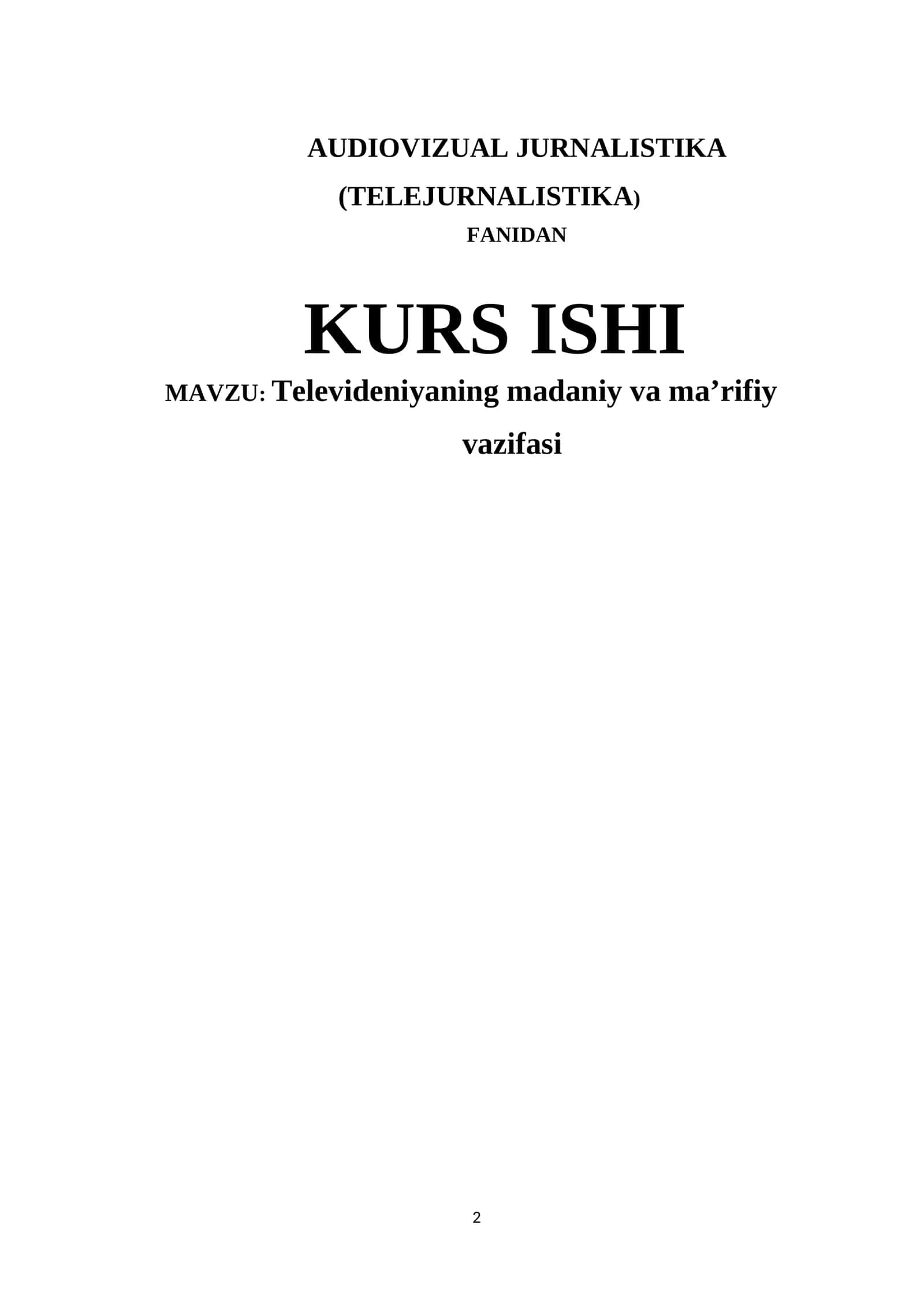 AUDIOVIZUAL JURNALISTIKA (TELEJURNALISTIKA) FANIDAN KURS ISHI 1
