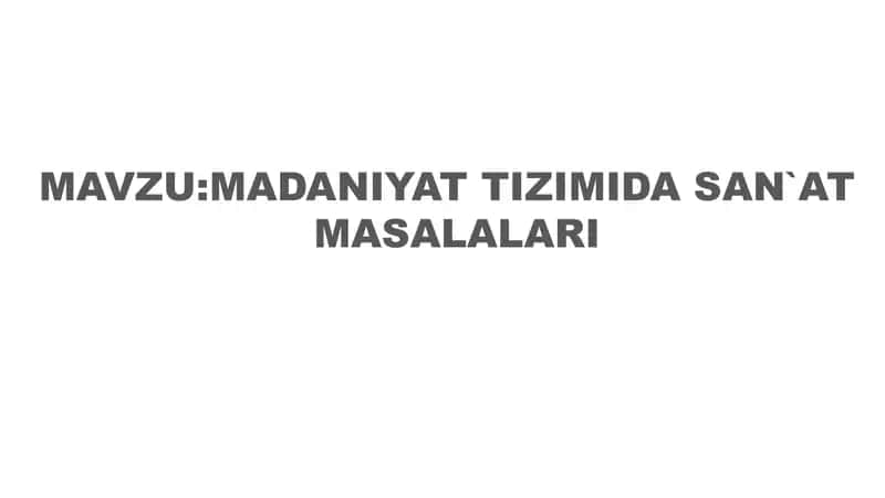 MADANIYAT TIZIMIDA SAN`AT MASALALARI 1