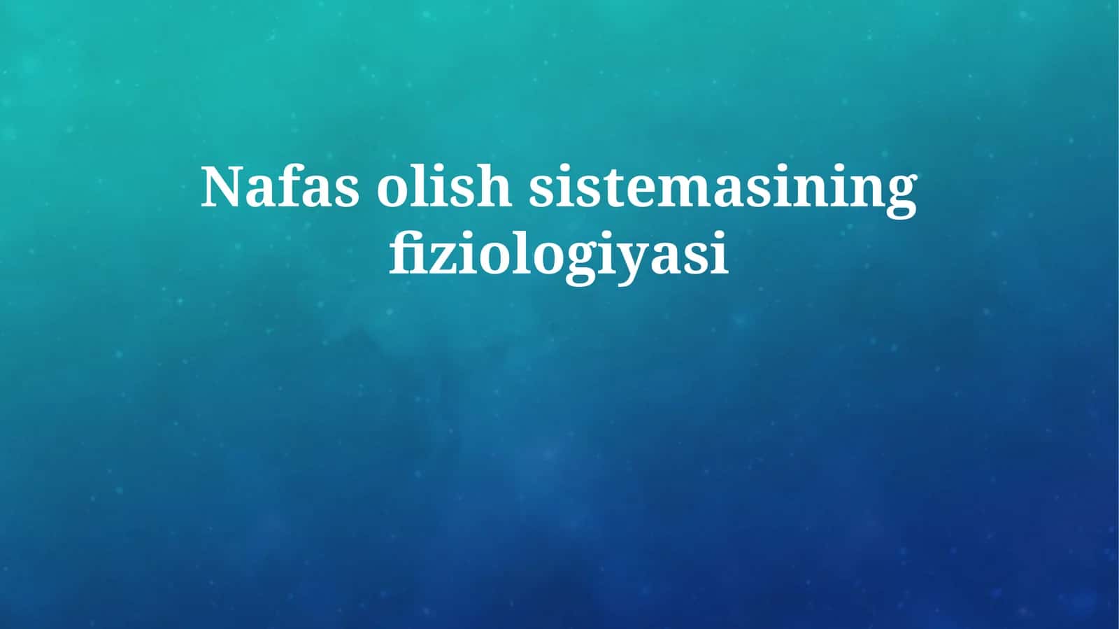 Nafas olish sistemasining fiziologiyasi 1