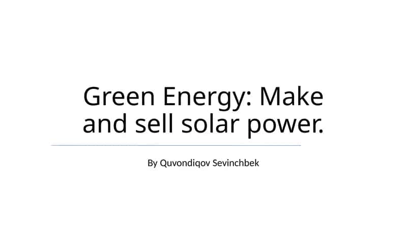 Green Energy: Make and sell solar power 1