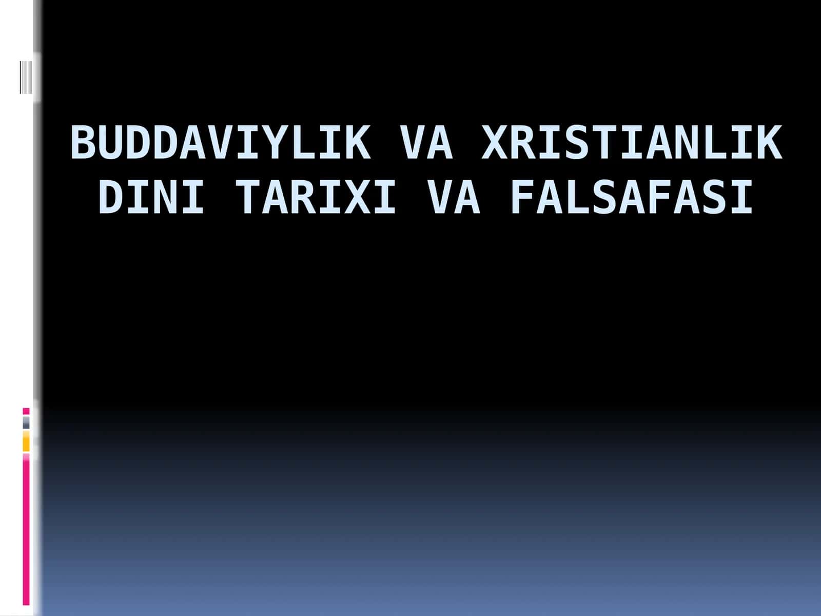 Buddaviylik va xristianlik dini tarixi va falsafasi 1