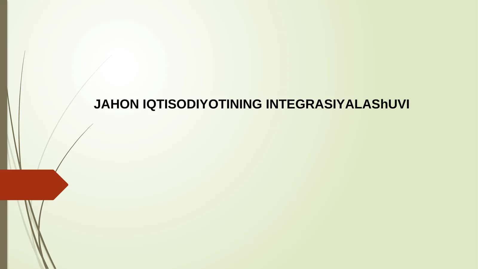 JAHON IQTISODIYOTINING INTEGRASIYALAShUVI 1