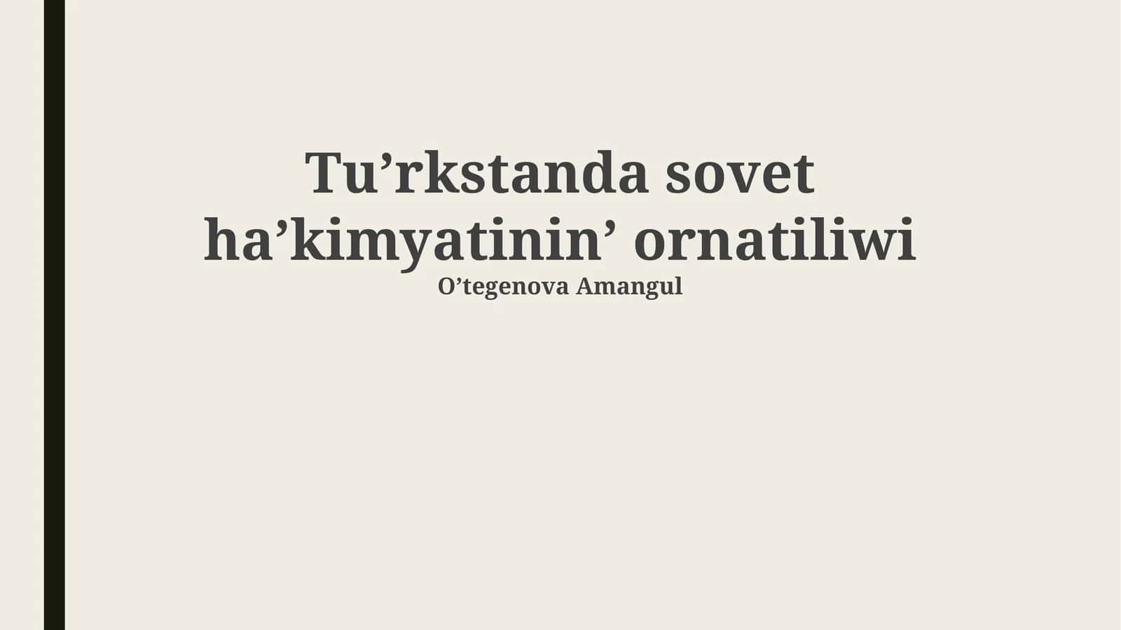 Tuʼrkstanda sovet haʼkimyatininʼ ornatiliwi 1