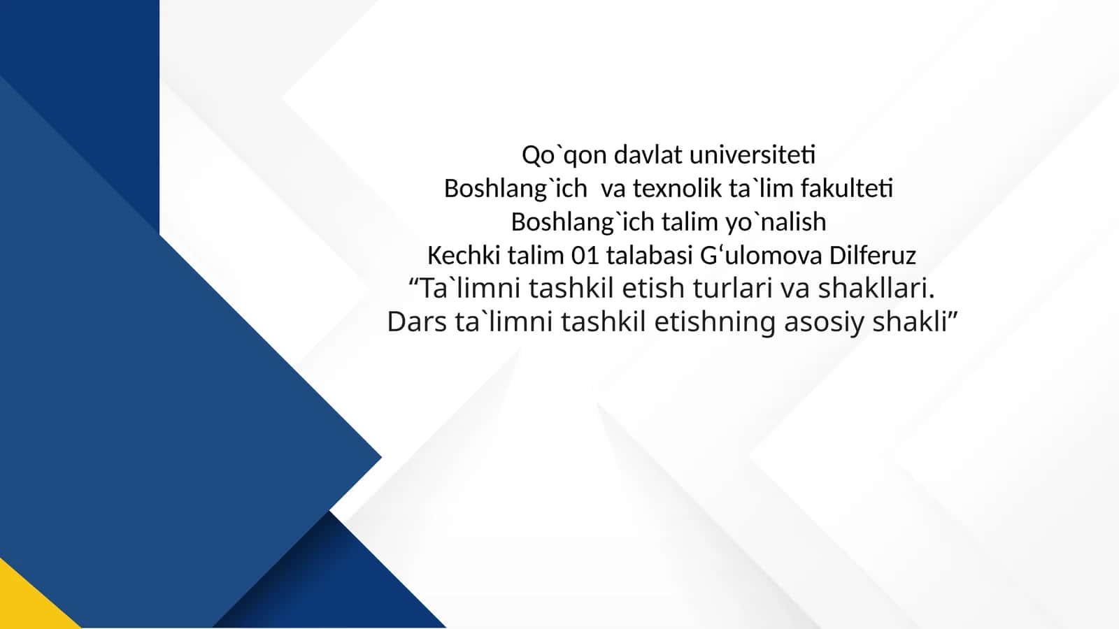 “Ta`limni tashkil etish turlari va shakllari. Dars ta`limni tashkil etishning asosiy shakli” 1