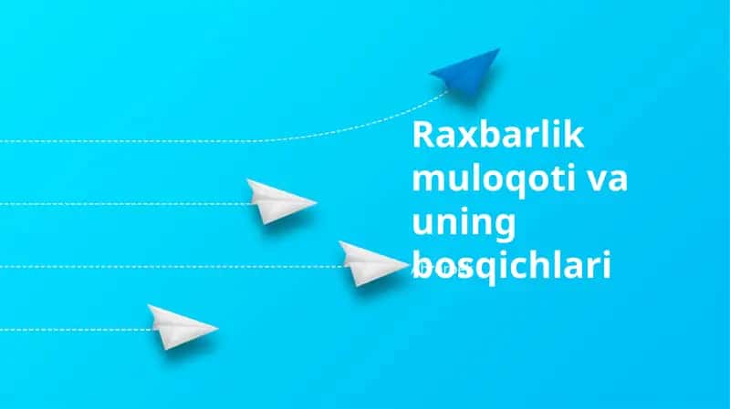Raxbarlik muloqoti va uning bosqichlari 1