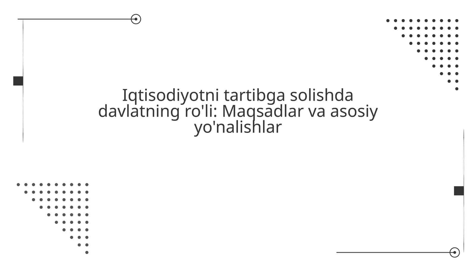 Iqtisodiyotni tartibga solishda davlatning ro'li: Maqsadlar va asosiy yo'nalishlar 1