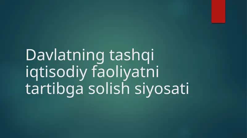 Davlatning tashqi iqtisodiy faoliyatni tartibga solish siyosati 1