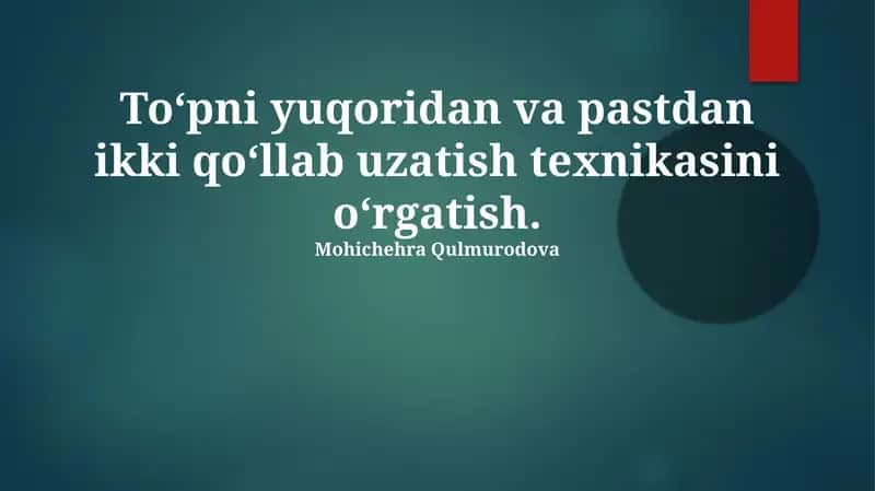 To'pni yuqoridan va pastdan ikki qo‘llab uzatish texnikasi 1