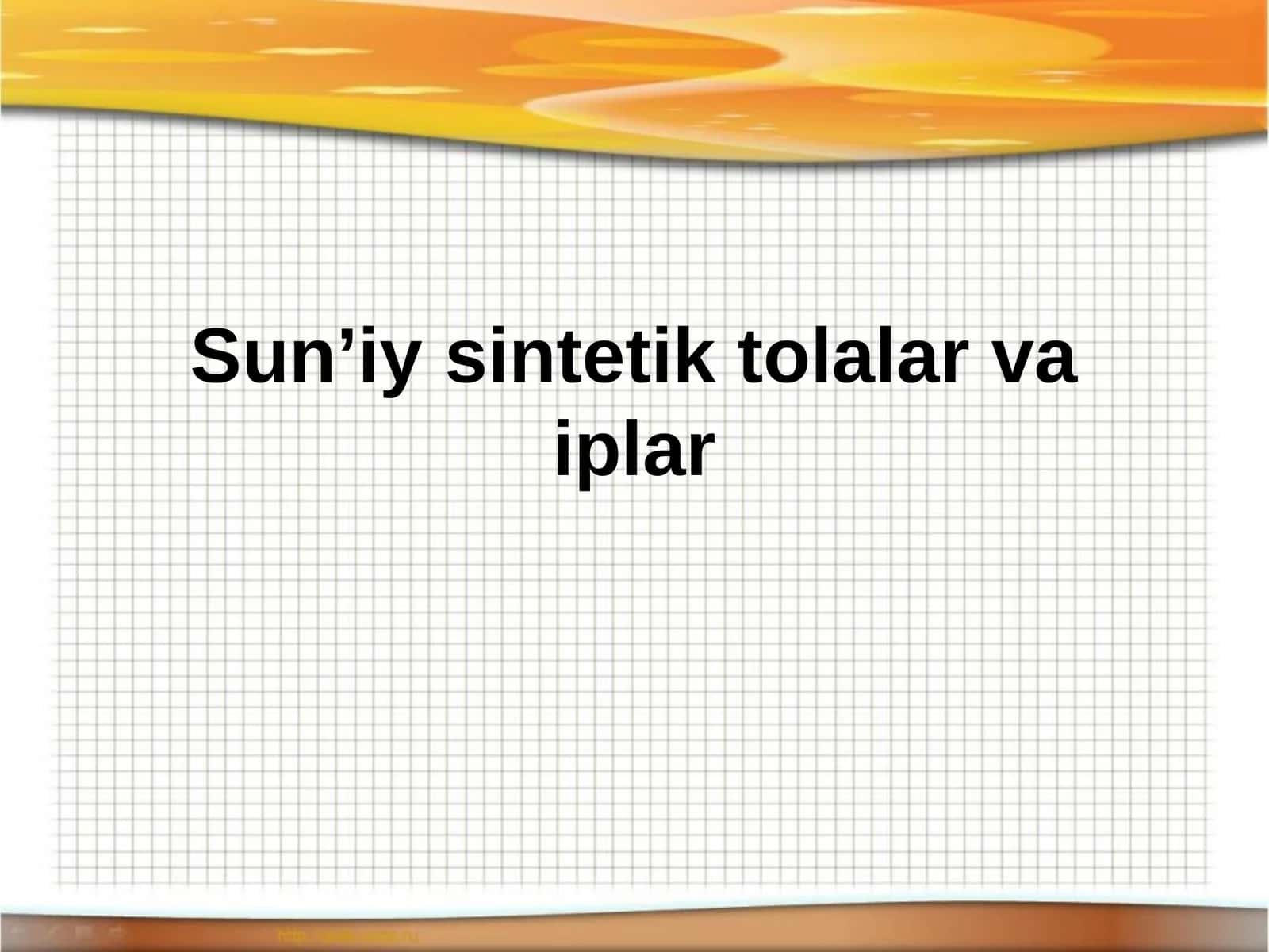 Sun’iy sintetik tolalar va iplar 1