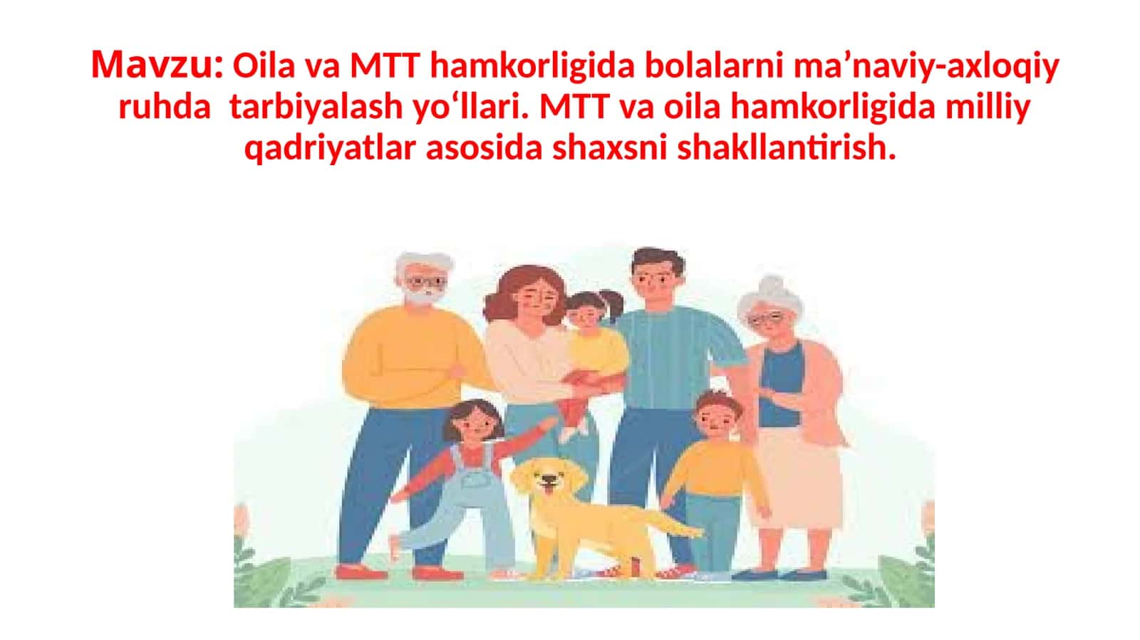 Oila va MTT hamkorligida bolalarni ma’naviy-axloqiy ruhda tarbiyalash yo‘llari. MTT va oila hamkorligida milliy qadriyatlar asosida shaxsni shakllantirish 1