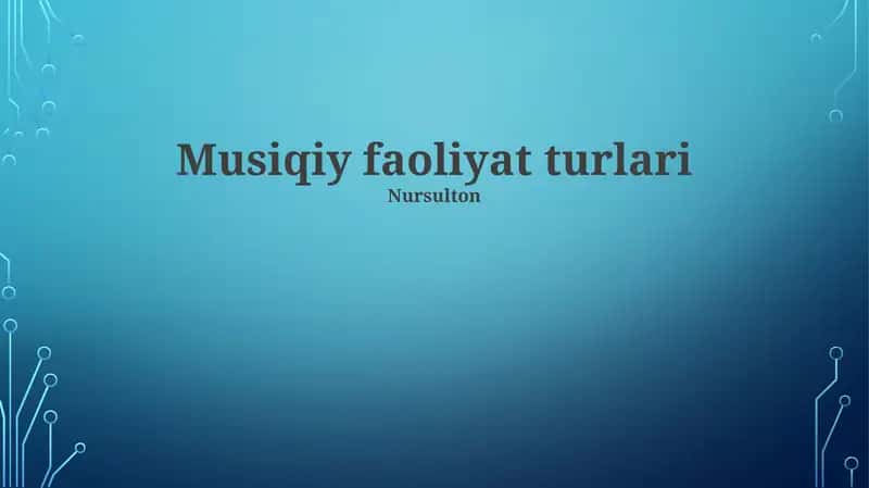 Musiqiy faoliyat turlari 1