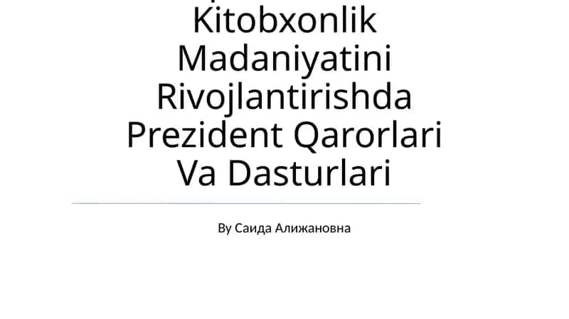 Maktab Oquvchilarida Kitobxonlik Madaniyatini Rivojlantirishda Prezident Qarorlari Va Dasturlari 1