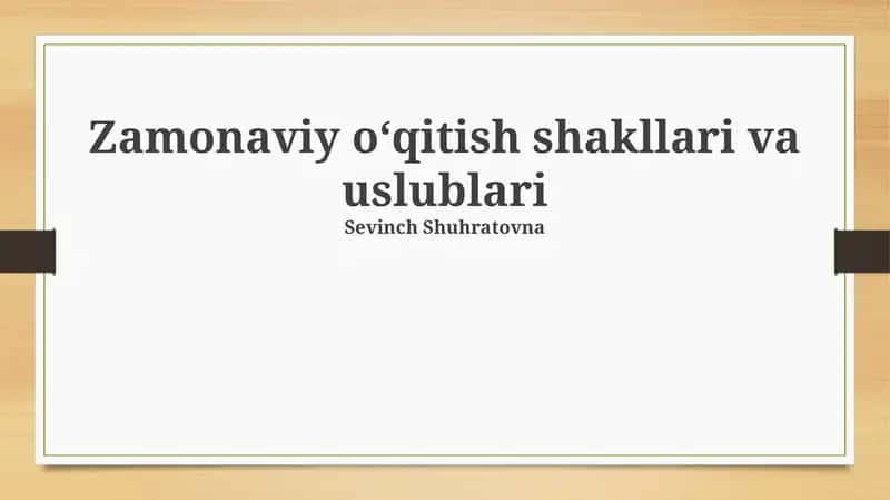 Zamonaviy oʻqitish shakllari va uslublari 1