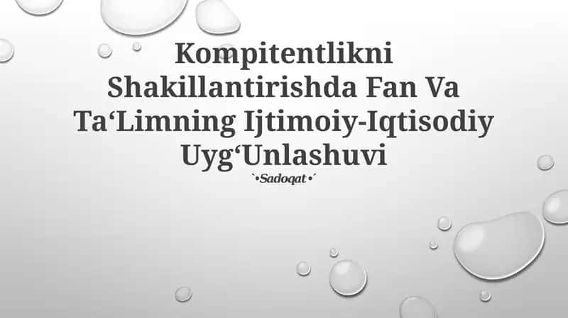 Kompetensiyalarni rivojlantirishda Fan Va Ta‘Limning Ijtimoiy-Iqtisodiy Uyg‘Unlashuvi 1